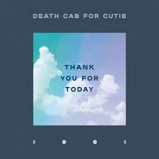 Death Cab For Cutie : Thank You for Today
